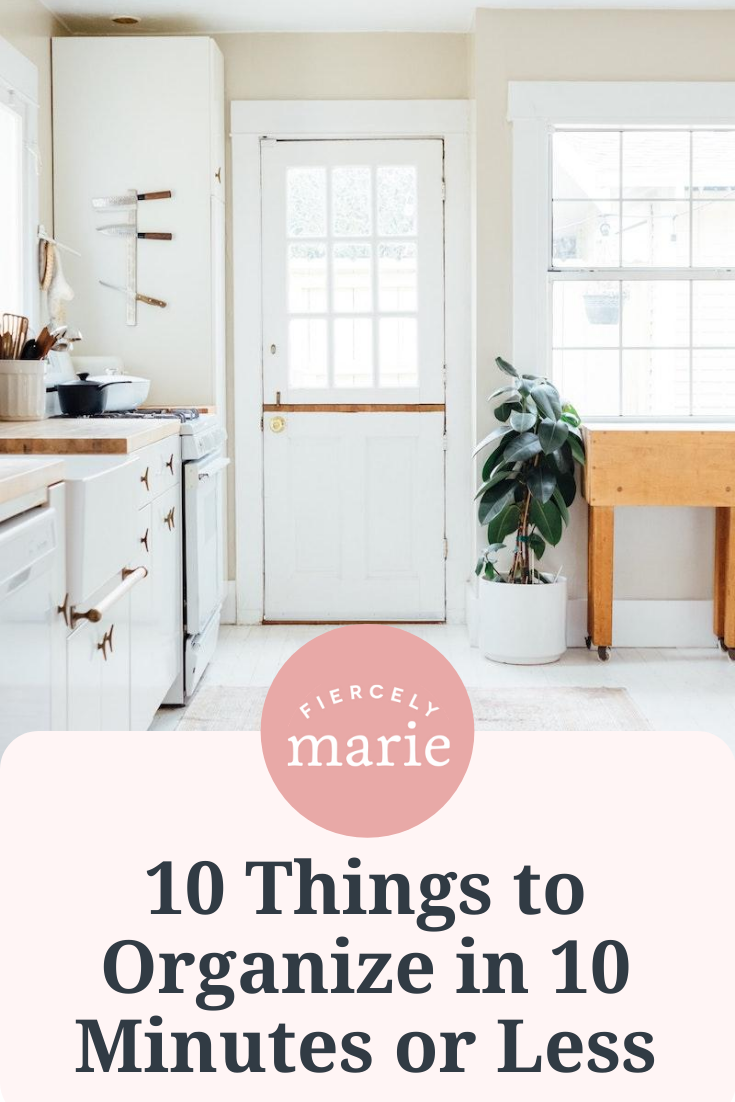 10 Things to Organize in 10 Minutes or Less