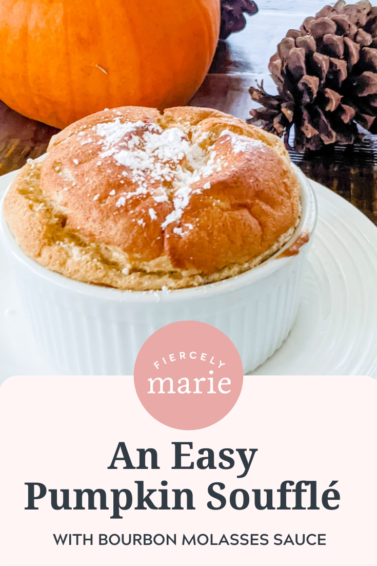 Pumpkin Soufflé with Bourbon Molasses Sauce - Marie Bostwick