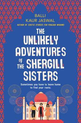 The cover of THE UNLIKELY ADVENTURES OF THE SHERGILL SISTERS BY BALLI KAUR JASUAL - part of Marie's 2020 Reading Round-up