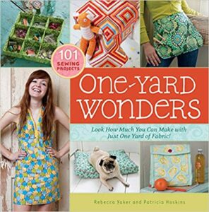 One-Yard Wonders: 101 Sewing Projects; Look How Much You Can Make with Just One Yard of Fabric! Hardcover-spiral – October 28, 2009