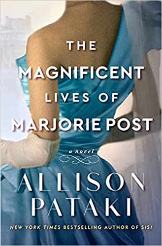 The Magnificent Lives of Marjorie Post by Alison Pataki Women's History Month Reading List
