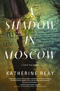 Book cover for A Shadow In Moscow By Katherine Reay, part of Marie's summer 2023 reading list